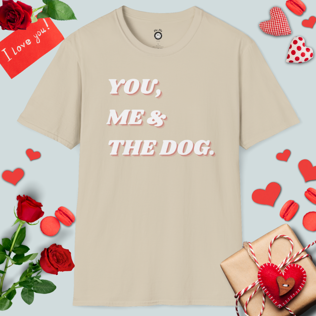 You, Me & The Dog T-Shirt