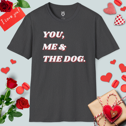 You, Me & The Dog T-Shirt