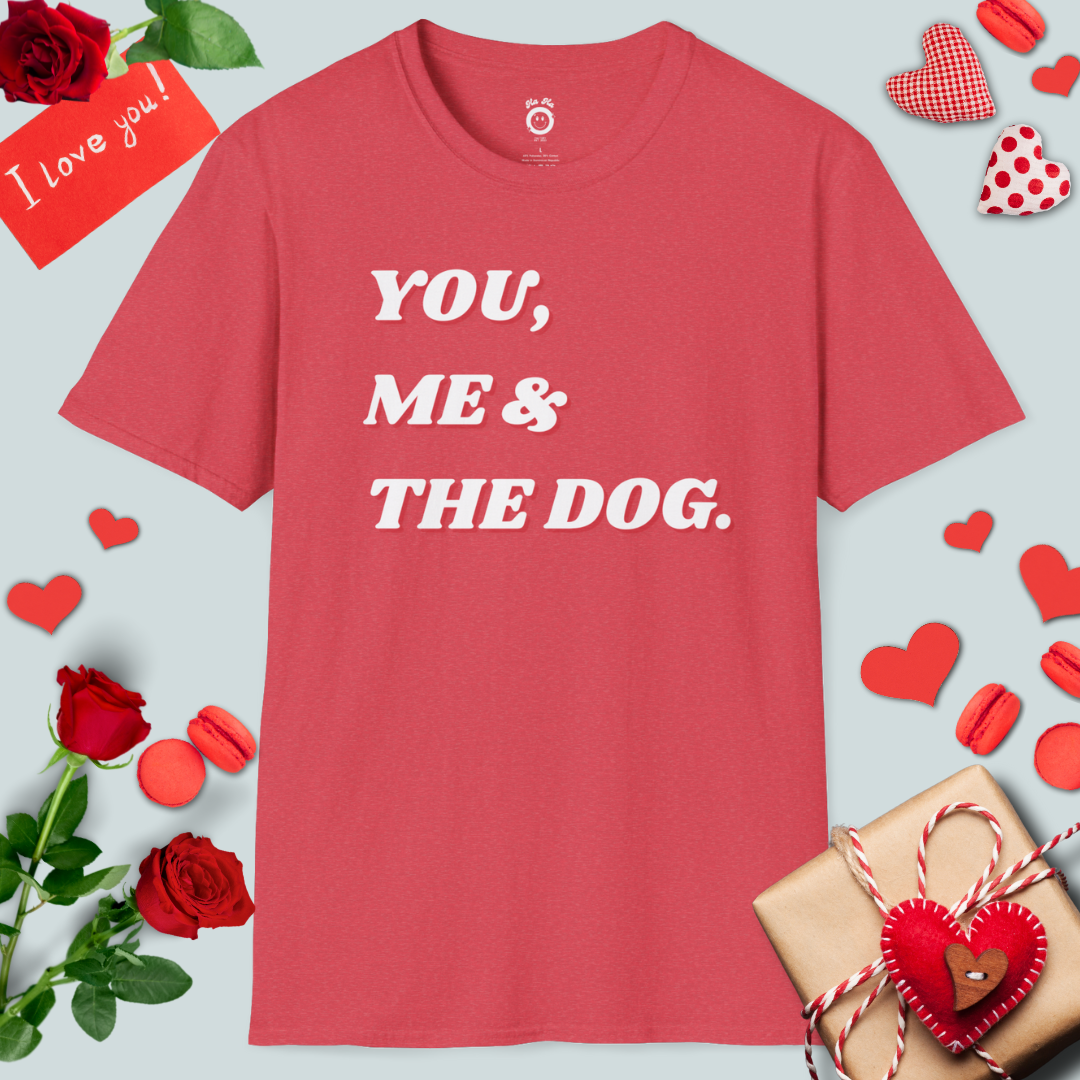 You, Me & The Dog T-Shirt